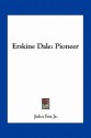 Erskine Dale: Pioneer - John Fox Jr.