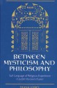 Between Mysticism & Philosophy: Sufi Language of Religious Experience in Judah Ha-Levi's Kuzari - Diana Lobel