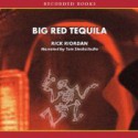 Big Red Tequila - Rick Riordan