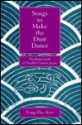 Songs to Make the Dust Dance: The Ryojin Hisho of Twelfth-Century Japan - Yung-Hee Kim, Yung-Hee K. Kwon