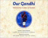 Our Gandhi: Child of Fear to Man of Freedom - V. Mylo Schaaf, Eknath Easwaran, The Marin Friends First Day School