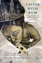 Caviar with Rum: Cuba-USSR and the Post-Soviet Experience (New Directions in Latino American Cultures) - Jacqueline Loss, Josxe9 Manuel Prieto