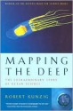 Mapping the Deep: The Extraordinary Story of Ocean Science - Robert Kunzig