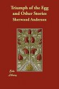 Triumph of the Egg and Other Stories - Sherwood Anderson