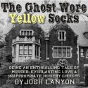 The Ghost Wore Yellow Socks - Josh Lanyon, Max Miller