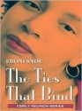 The Ties That Bind - Eboni Snoe