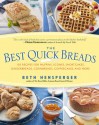 The Best Quick Breads: 150 Recipes for Muffins, Scones, Shortcakes, Gingerbreads, Cornbreads, Coffeecakes, and More - Beth Hensperger