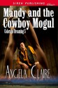 Mandy and the Cowboy Mogul - Angela Claire