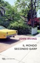 Il mondo secondo Garp - John Irving