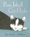 Puss Jekyll Cat Hyde - Joyce Dunbar, Jill Barton