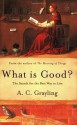 What Is Good? - A.C. Grayling