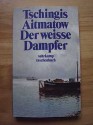 Der weiße Dampfer - Chingiz Aitmatov, Tschingis Aitmatov, Hans-Joachim Lambrecht