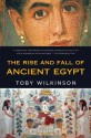 The Rise and Fall of Ancient Egypt - Toby A.H. Wilkinson