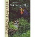 The Coming of Hoole (Guardians of Ga'hoole (Pb)) - Kathryn Lasky