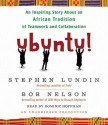 Ubuntu!: An Inspiring Story About an African Tradition of Teamwork and Collaboration (Audio) - Bob Nelson, Stephen C. Lundin, Dominic Hoffman