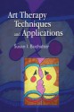 Art Therapy Techniques and Applications - Susan I. Buchalter, Tracylynn Navarro