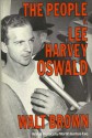 The People V. Lee Harvey Oswald - Walt Brown