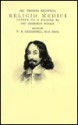 Religio Medici, Letter to a Friend, and Christian Morals - William Alexander Greenhill, Thomas Browne