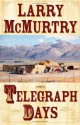 Telegraph Days - Larry McMurtry