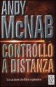 Controllo a distanza - Andy McNab, Stefano Tettamanti