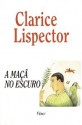 A Maçã no Escuro - Clarice Lispector