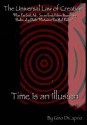 The Universal Law of Creation: Book II Time Is an Illusion: Time Is an Illusion - Un-Edited Edition - Gino DiCaprio