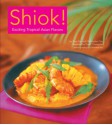 Shiok!: Exciting Tropical Asian Flavors - Terry Tan, Christopher Tan, David Thompson, Edmond Ho