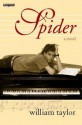 Spider: A Novel - William Taylor