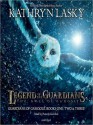 Legend of the Guardians: The Owls of Ga'hoole (Guardians of Ga'hoole, #1-3) - Kathryn Lasky, Pamela Garelick