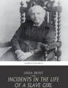 Incidents in the Life of a Slave Girl - Linda Brent