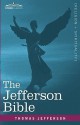 The Jefferson Bible: The Life and Morals of Jesus of Nazareth - Thomas Jefferson