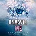 Unravel Me - Tahereh Mafi, Kate Simses