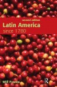 Latin America Since 1780 Second Edition - Will Fowler