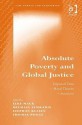 Absolute Poverty And Global Justice (Law, Ethics And Economics) - Elke Mack, Michael Schramm, Stephan Klasen, Thomas W. Pogge