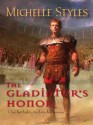 The Gladiator's Honor (Harlequin Historical) - Michelle Styles