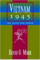 Vietnam 1945: The Quest For Power - David G. Marr