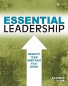 Essential Leadership: Ministry Team Meetings That Work - Kara Powell