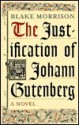 The Justification Of Johann Gutenberg - Blake Morrison