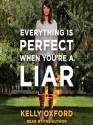 Everything Is Perfect When You're a Liar (Audio) - Kelly Oxford