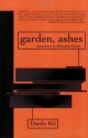 Garden, Ashes (Eastern European Literature Series) - Danilo Kiš, William J. Hannaher, Aleksandar Hemon