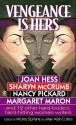 Vengeance Is Hers - J.A. Jance, Annette Meyers, Wendi Lee, Susan Rogers Cooper, Valerie Frankel, Margaret Maron, S.J. Rozan, Nancy Pickard, Joan Hess, Dorothy B. Hughes, Mickey Spillane, L.J. Washburn, Jan Grape, Barbara Collins, Christine Matthews, Mary Wings, Max Allan Collins, Sharyn McCr