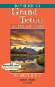 Day Hikes In Grand Teton National Park, 5th: 89 Great Hikes - Robert Stone