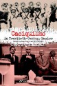 Caciquismo in Twentieth-Century Mexico - Alan Knight, Wil Pansters