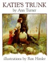 Katie's Trunk - Ann Turner, Ronald Himler