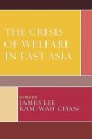 The Crisis of Welfare in East Asia - James Lee