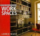 Making the Most of Work Spaces - Lorrie Mack