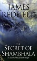 The Secret of Shambhala: In Search of the Eleventh Insight - James Redfield