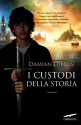 I custodi della storia (Grandi Romanzi Corbaccio) (Italian Edition) - Damian Dibben, Olivia Crosio