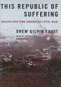 This Republic of Suffering: Death and the American Civil War (Audio) - Drew Gilpin Faust