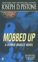 Mobbed Up: A Donnie Brasco Novel - Joseph D. Pistone, John Lutz